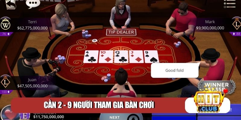 Cần 2 - 9 người tham gia bàn chơi