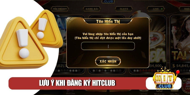 Lưu ý khi đăng ký Hitclub