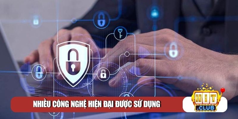 Nhiều công nghệ hiện đại được sử dụng